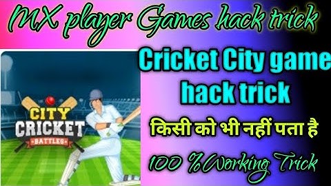 Mx player Games hack tricks ||City Cricket Game Hack Trick ||2021