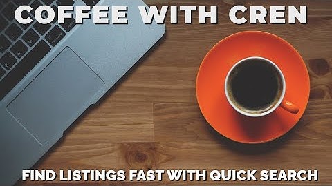 Coffee with CREN: Find listings fast using Quick Search