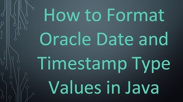 How to Format Oracle Date and Timestamp Type Values in Java