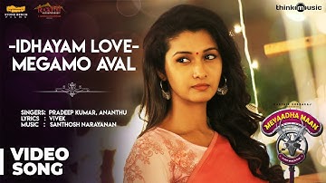 Meyaadha Maan | Idhayam Love - Megamo Aval Video Song | Vaibhav, Priya | Santhosh Narayanan