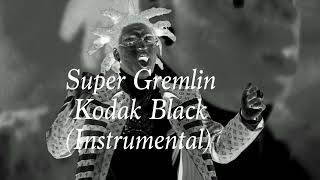 Kodak Black - Super Gremlin(Instrumental) Cover