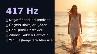 417 Hz Dönüşüm Ve Arınma Frekansı Negatif Enerjileri Temizle Release & Reset