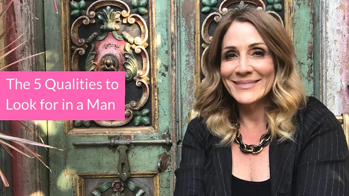 The 5 Qualities to Look for in a Man