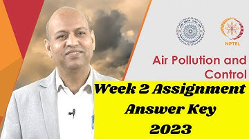 Air Pollution And Control Assignment Week 2 NPTEL|NPTEL ASSIGNMENT