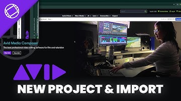 LESSON 3 / CREATE PROJECT & IMPORT - AVID MEDIA COMPOSER