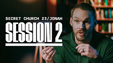 Secret Church 23: Jonah – Session 2: Jonah's Prayer