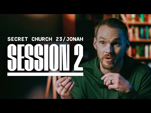 Secret Church 23: Jonah – Session 2: Jonah's Prayer