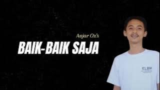 Anjar Ox's - Baik-Baik Saja