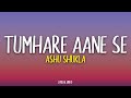 Tumhare aane se  ashu shukla  lyrical  unied studios