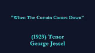 When The Curtain Comes Down (1929) George Jessel