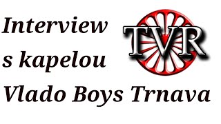 Interview s kapelou Vlado Boys Trnava (Senica 22.4.2023)
