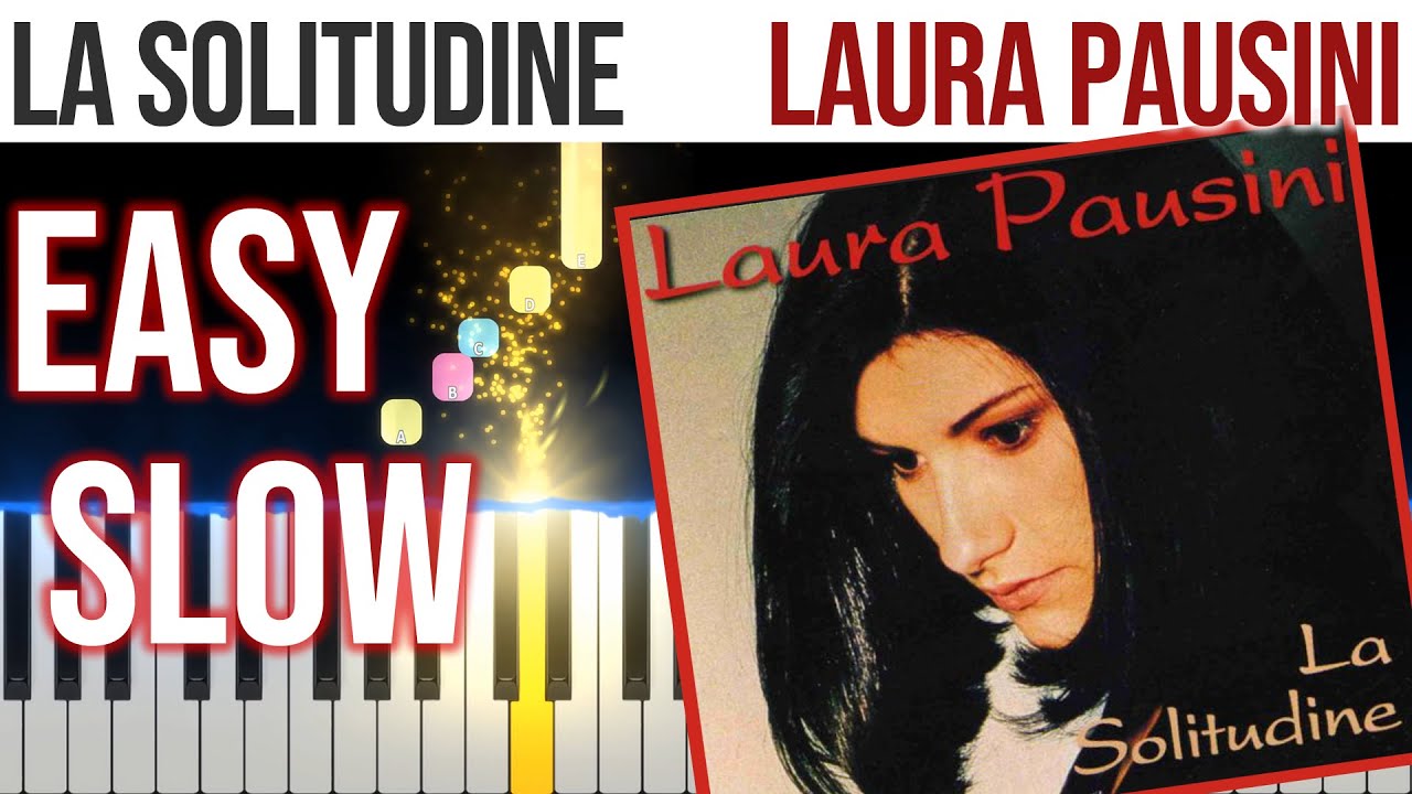 La Solitudine - Laura Pausini - EASY SLOW Piano Tutorial 🎹 - video 4K🤙