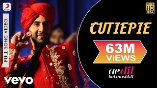 Cutiepie Full Video - Adhmranbir Anushkapardeep Nakash Azizpritamkaran Johar