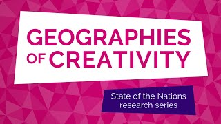 Geographies of Creativity – Creative PEC State of the Nations Launch