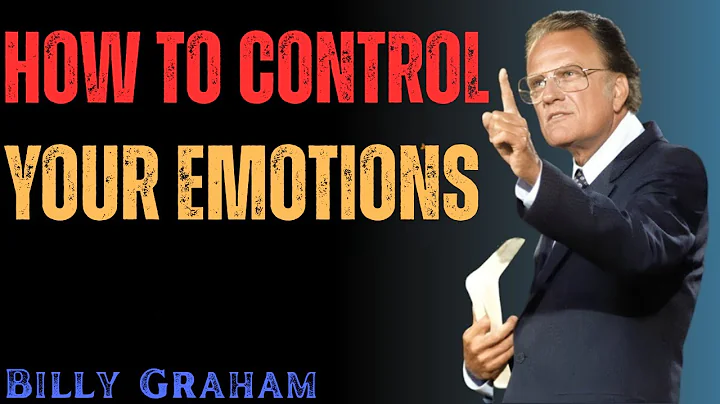 Control Your Emotions Before They Control You – God’s Way | Billy Graham