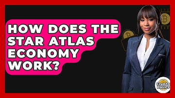 How Does The Star Atlas Economy Work? - CryptoBasics360.com