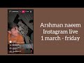 Arshman naeem instagram live 1 march  friday  arshmannaeemmusic
