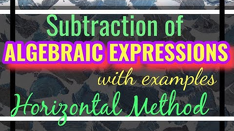 Subtraction of Algebraic Expressions Horizontal method | Basics of Algebra | Maths in urdu/hindi