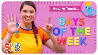 How To Teach the Super Simple Song 'Days Of The Week' - Classroom Song for Kids!