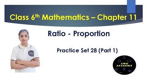 Ratio-Proportion Practice Set 28, 6th Class Mathematics-Chapter 11 (Part 1)