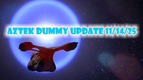 Aztek Dummy Update 11/14/25 - Nell part 0