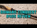 Shimano Conquest Review! Is the 842S worth $695???