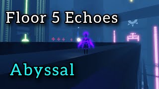 All 16 Echoes On Floor 5 In Abyssal On Roblox