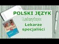 Урок 25. Словник. Лікарі-спеціалісти. Польська мова за 4 тижні/Język polski. Lekarze specjaliści