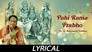 Video-Miniaturansicht von „Pahi Rama Prabho - Lyrical | Lord Ram | Dr. M. Balamuralikrishna | Sri Bhadrachala Ramadas“