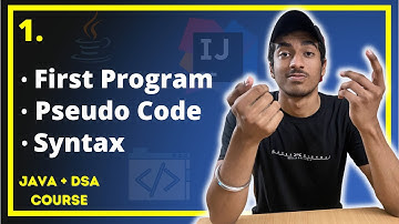 What is Pseudo Code | Your First Program & Syntax in JAVA | JAVA + DSA COMPLETE COURSE