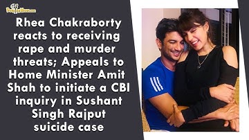 Rhea Chakraborty appeals to Amit Shah to initiate a CBI inquiry in Sushant Singh Rajput suicide case