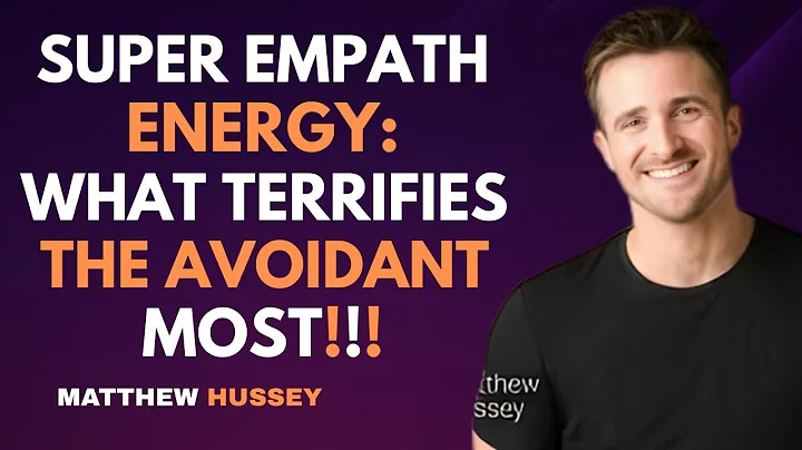 Super Empath Energy: What Terrifies the Avoidant Most | Matthew Hussey