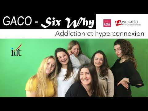 GACO - Six Why - Addiction et Hyperconnexion