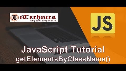 21. JavaScript Tutorial | getElementsByClassName() Method with example