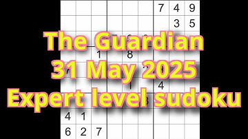 Sudoku solution – The Guardian 31 May 2025 Expert level