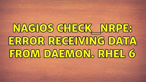 Nagios CHECK_NRPE: Error receiving data from daemon. RHEL 6 (2 Solutions!!)