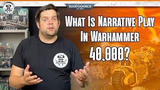 What is Narrative Play in Warhammer 40,000?