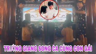 Trường Giang cùng con gái song ca cực vui nhộn, ái nữ y hệt bản sao nam danh hài vì quá dạn dĩ...