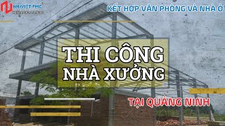 Thi công nhà xưởng kết hợp Văn phòng và Nhà ở | Lắp dựng nhà xưởng công nghiệp | Nhà Việt PMC