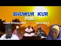Shuwur Kur Episode 1 (Kanuri Drama)