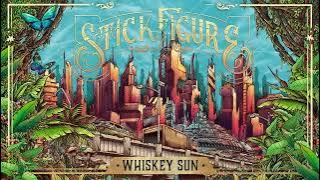 Stick Figure - Whiskey Sun (feat  TJ O'Neill)
