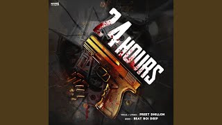 24 Hours - Preet Dhillon, Beat Boi Deep