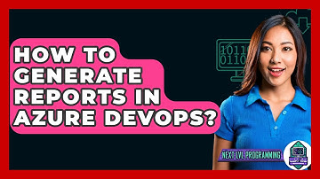 How To Generate Reports In Azure DevOps? - Next LVL Programming