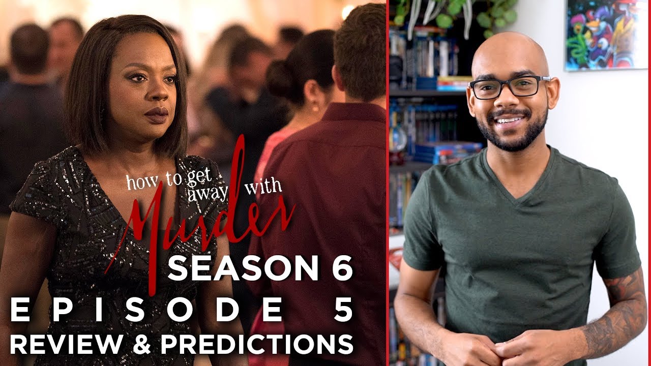 Season 6 Episode 5 | How To Get Away With Murder | Review & Predictions - How To Get Away With A Murderer Episode Guide