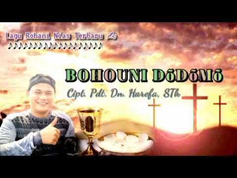 LAGU ROHANI NIAS TERBARU|| BOHOUNI DõDõMõ|| Cipt. Pdt. Dn. Harefa, STh