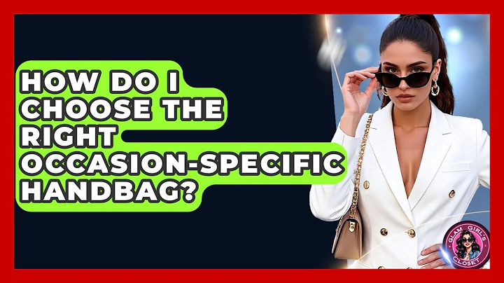 How Do I Choose The Right Occasion-specific Handbag? - Glam Girl's Closet