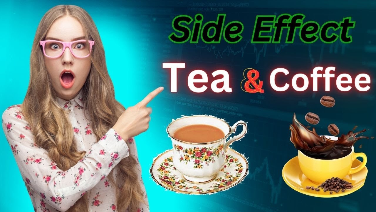 Side effect of tea and coffee Tea side effect in hindi Bad effect of tea Daily Dose