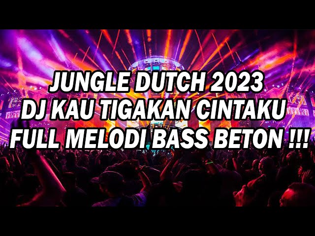 Dj Jungle Dutch 2023 MELODI BETON !!! Dj Kau Tigakan cintaku Full Disco Bass Beton Ft @BOCAHDUGEM class=