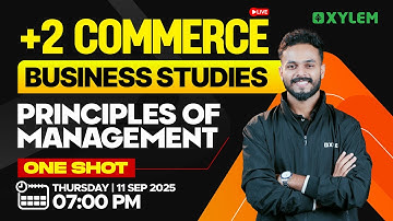 Plus Two Commerce - Business Studies | Principles Of Management - ONE SHOT | Xylem Plus Two Commerce