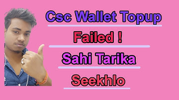 Csc News : Csc Wallet topup failed! Csc Wallet Me Add Money Karna Sikhe |
